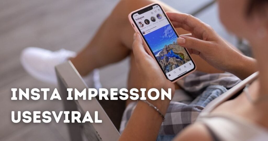 insta impression usesviral