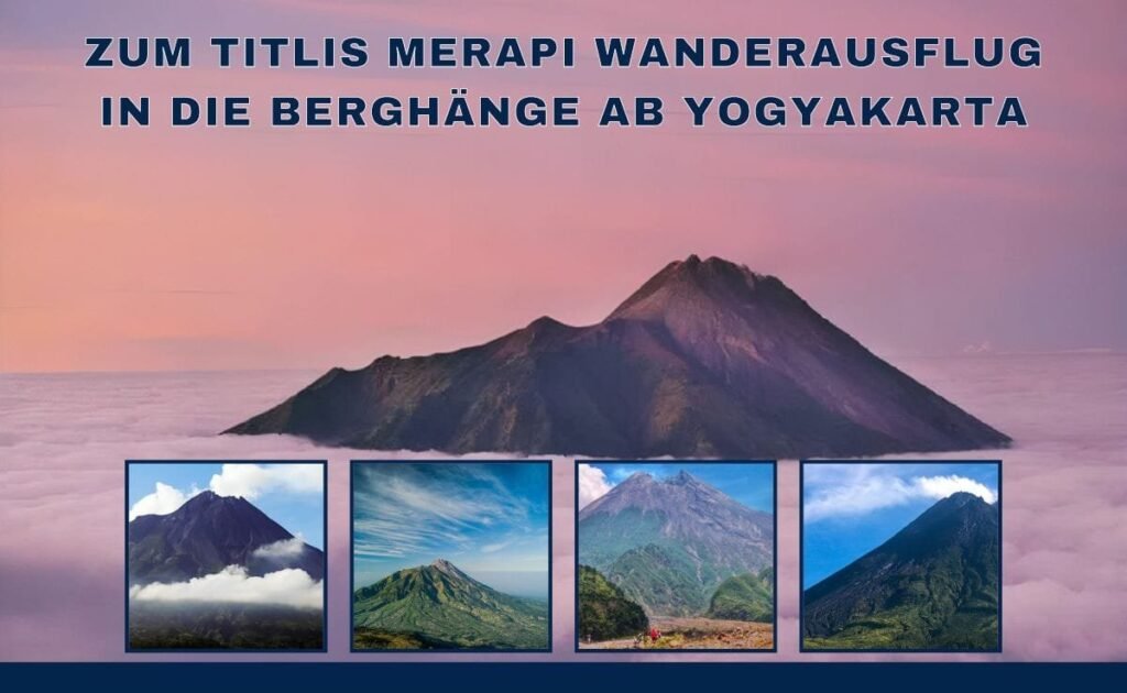 Zum Titlis Merapi Wanderausflug In Die Berghänge Ab Yogyakarta