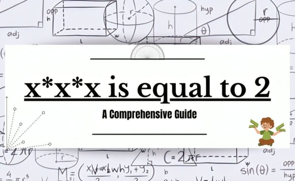 x*x*x is equal to 2
