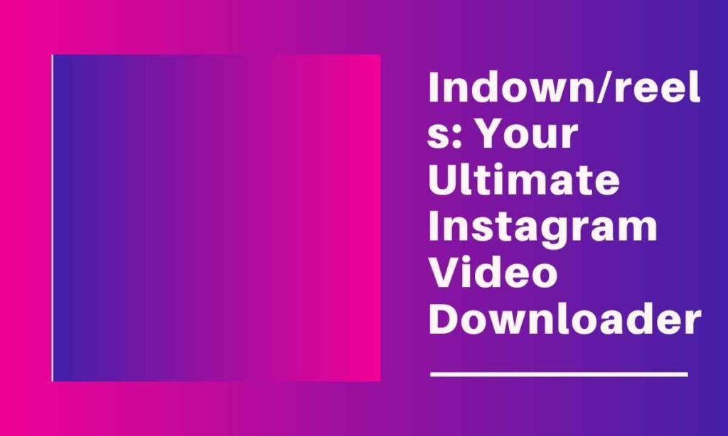 Indown/reels