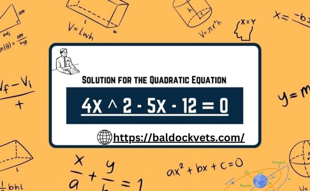 4x ^ 2 - 5x - 12 = 0