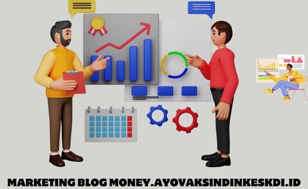 Marketing Blog Money.ayovaksindinkeskdi.idMarketing Blog Money.ayovaksindinkeskdi.id