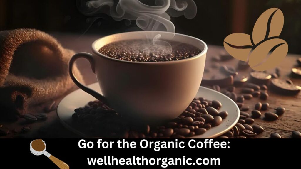 wellhealthorganic.com : morning coffee tips with no side effect
